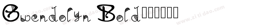 Gwendolyn Bold字体转换